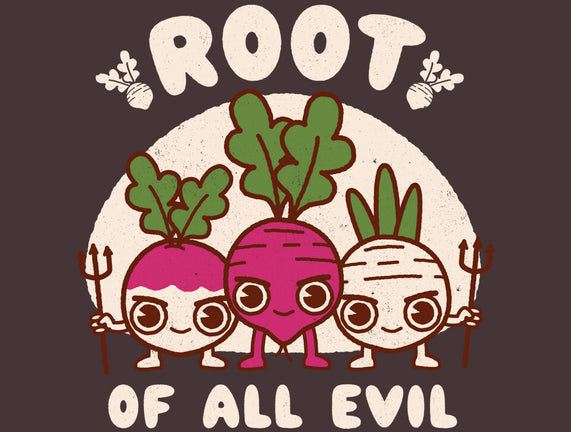 Root Of All Evil