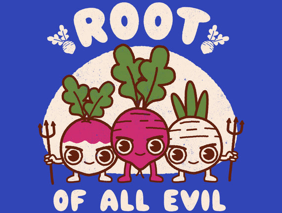 Root Of All Evil