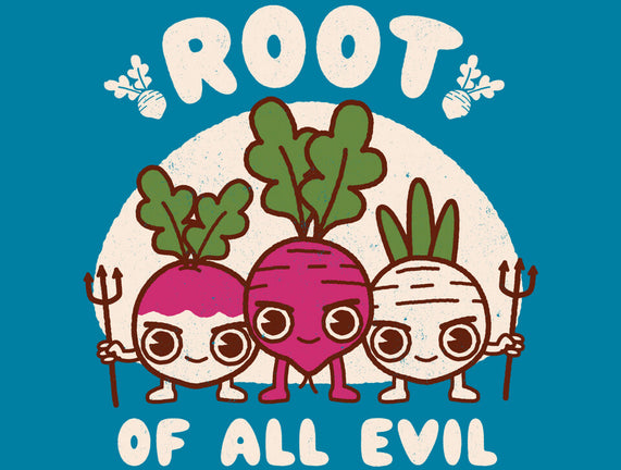 Root Of All Evil