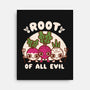 Root Of All Evil-None-Stretched-Canvas-Weird & Punderful