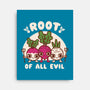 Root Of All Evil-None-Stretched-Canvas-Weird & Punderful