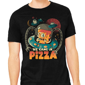 We Came In Pizza