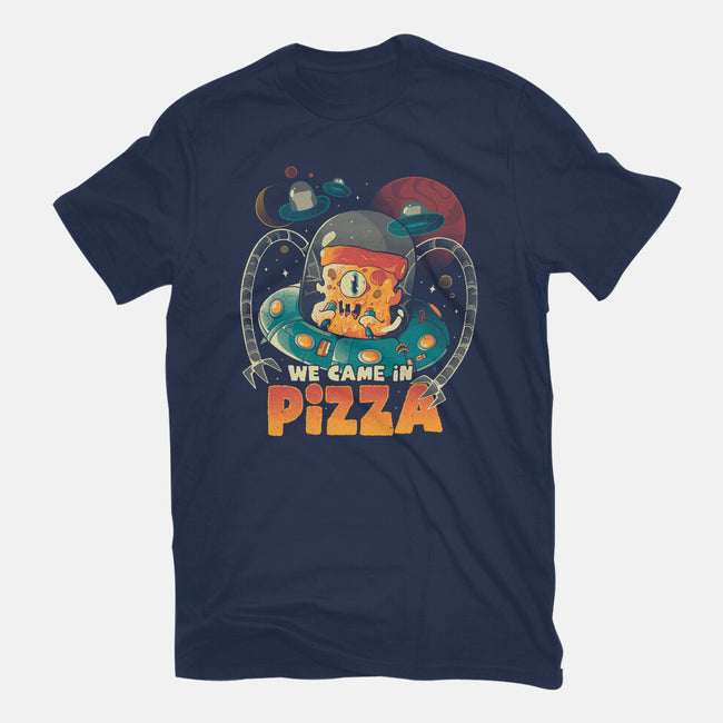 We Came In Pizza-Unisex-Basic-Tee-eduely