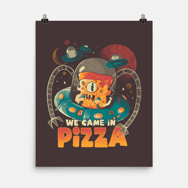 We Came In Pizza-None-Matte-Poster-eduely