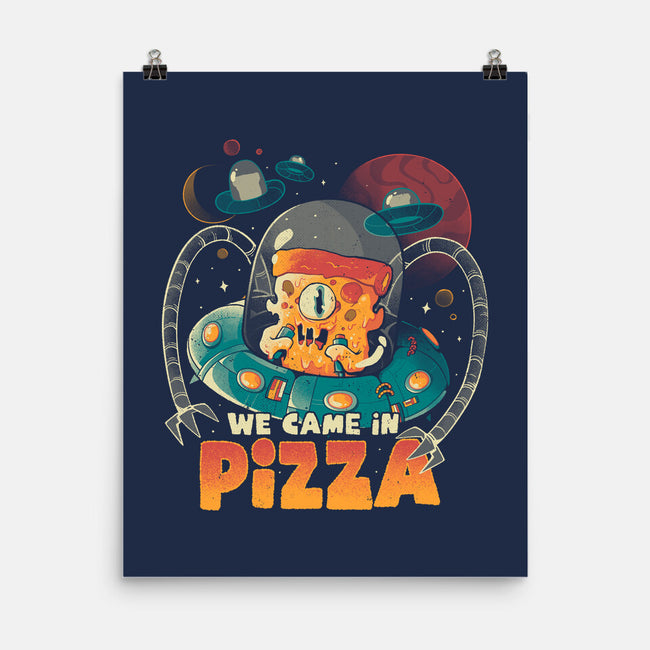 We Came In Pizza-None-Matte-Poster-eduely