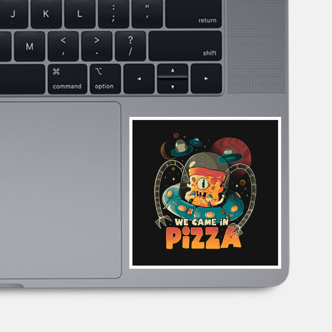 We Came In Pizza-None-Glossy-Sticker-eduely