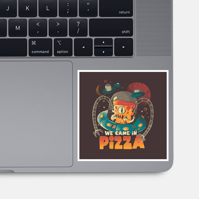 We Came In Pizza-None-Glossy-Sticker-eduely