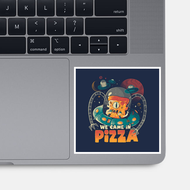 We Came In Pizza-None-Glossy-Sticker-eduely