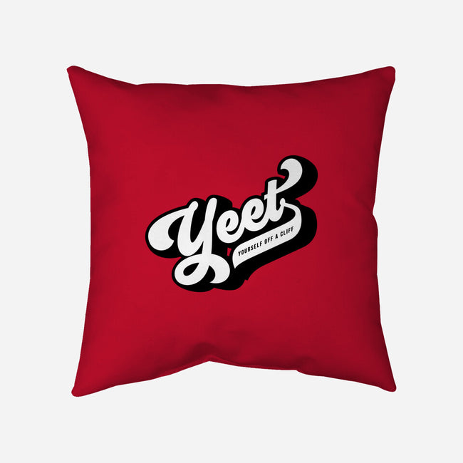 Yeet Yourself-none removable cover w insert throw pillow-mannypdesign