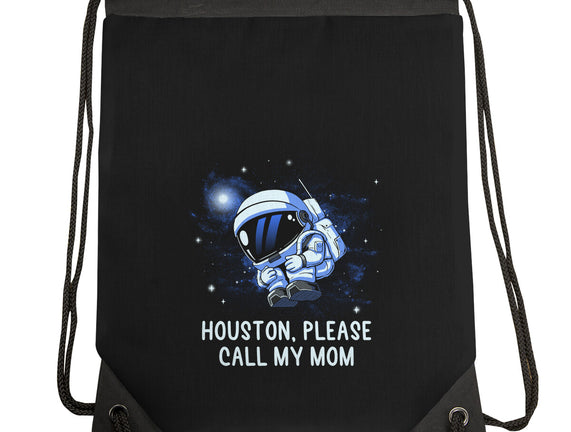 Houston Please Call My Mom