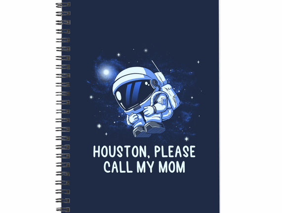 Houston Please Call My Mom