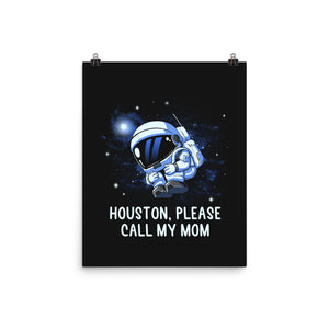 Houston Please Call My Mom