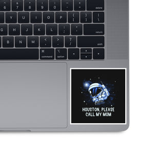 Houston Please Call My Mom