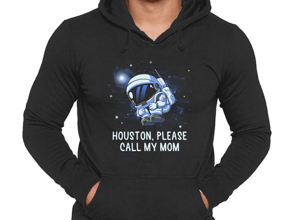 Houston Please Call My Mom
