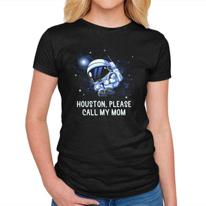 Houston Please Call My Mom