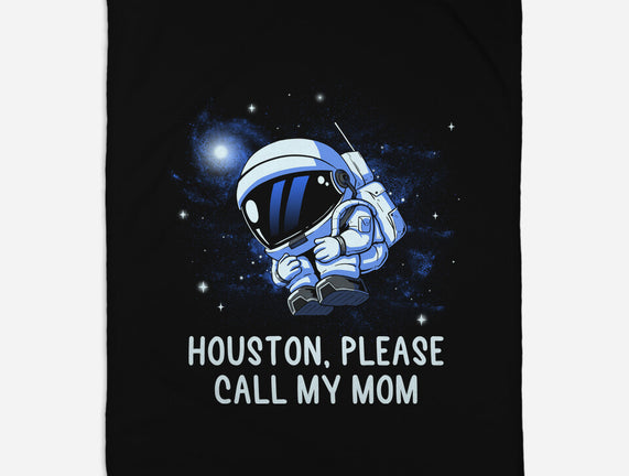 Houston Please Call My Mom