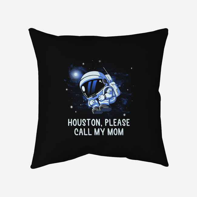 Houston Please Call My Mom-None-Removable Cover-Throw Pillow-koalastudio