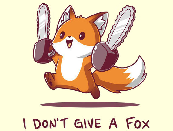 I Don't Give A Fox