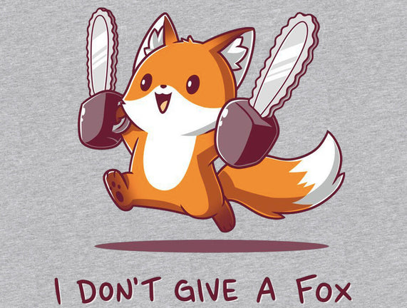 I Don't Give A Fox