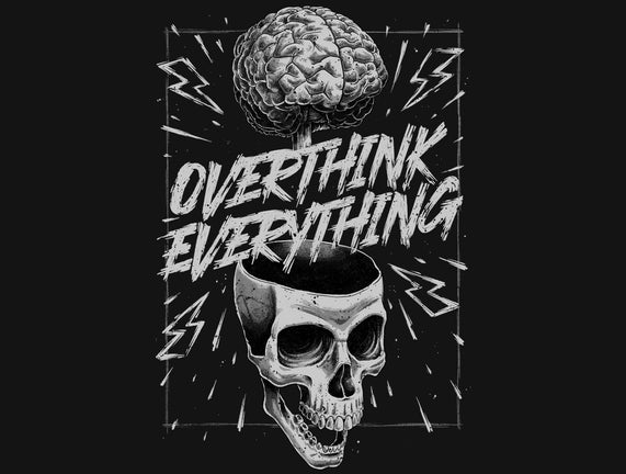 Overthink Everything