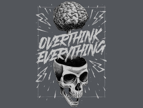 Overthink Everything