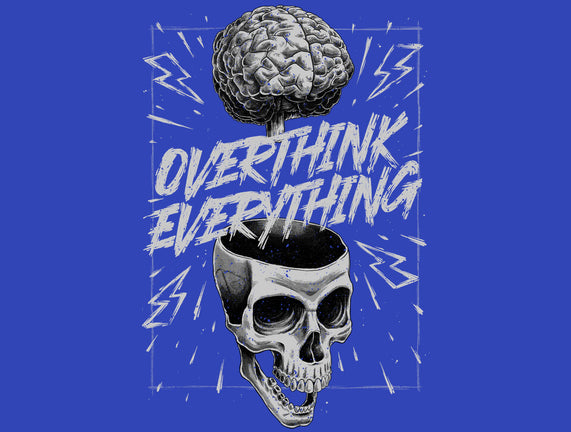 Overthink Everything