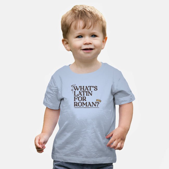 What's Latin For Roman-Baby-Basic-Tee-rocketman_art