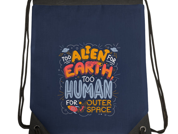 Too Alien For Earth