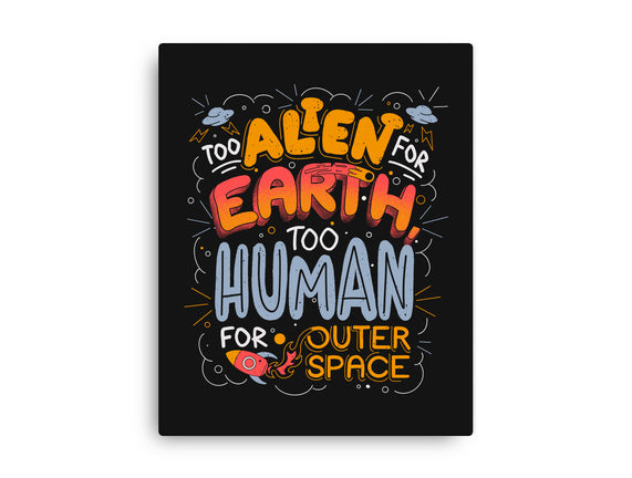 Too Alien For Earth