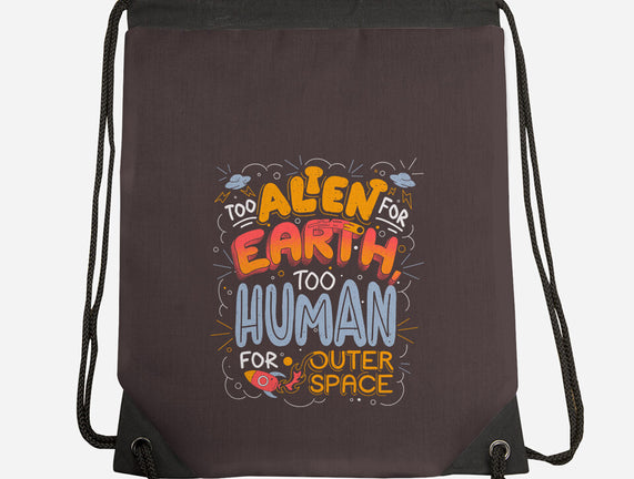 Too Alien For Earth