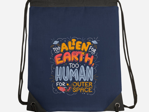 Too Alien For Earth