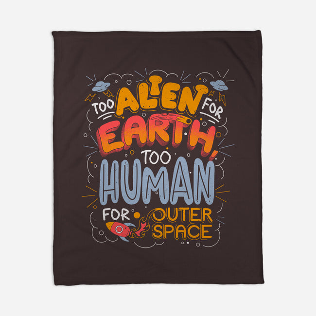 Too Alien For Earth-None-Fleece-Blanket-eduely