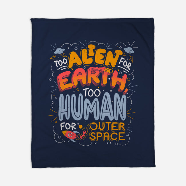 Too Alien For Earth-None-Fleece-Blanket-eduely