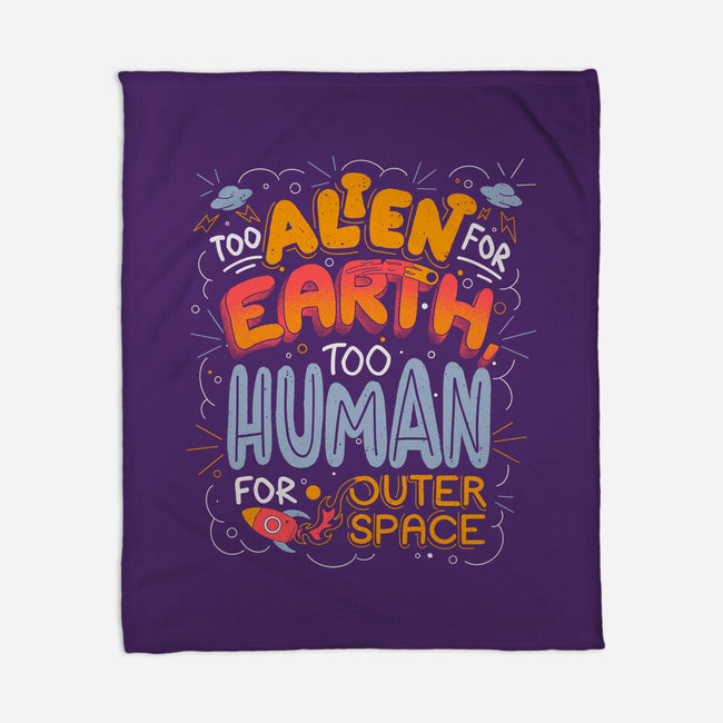 Too Alien For Earth-None-Fleece-Blanket-eduely