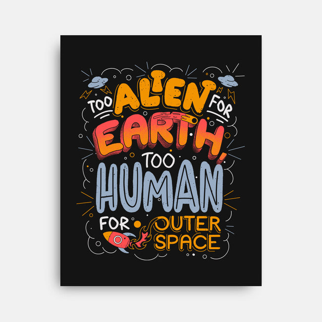 Too Alien For Earth-None-Stretched-Canvas-eduely
