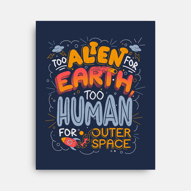 Too Alien For Earth-None-Stretched-Canvas-eduely