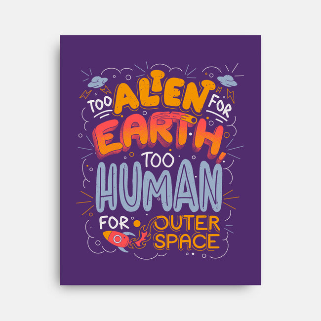 Too Alien For Earth-None-Stretched-Canvas-eduely