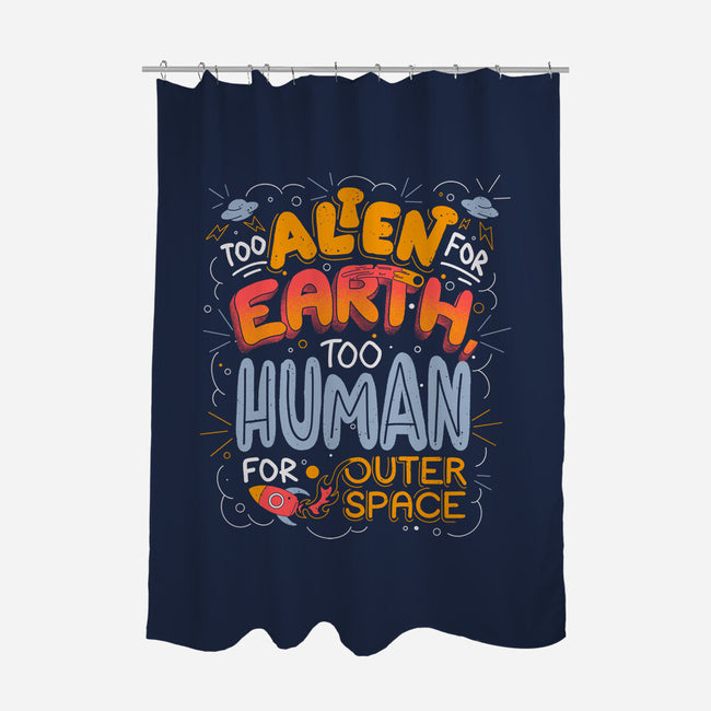 Too Alien For Earth-None-Polyester-Shower Curtain-eduely