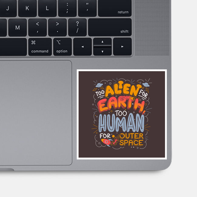 Too Alien For Earth-None-Glossy-Sticker-eduely