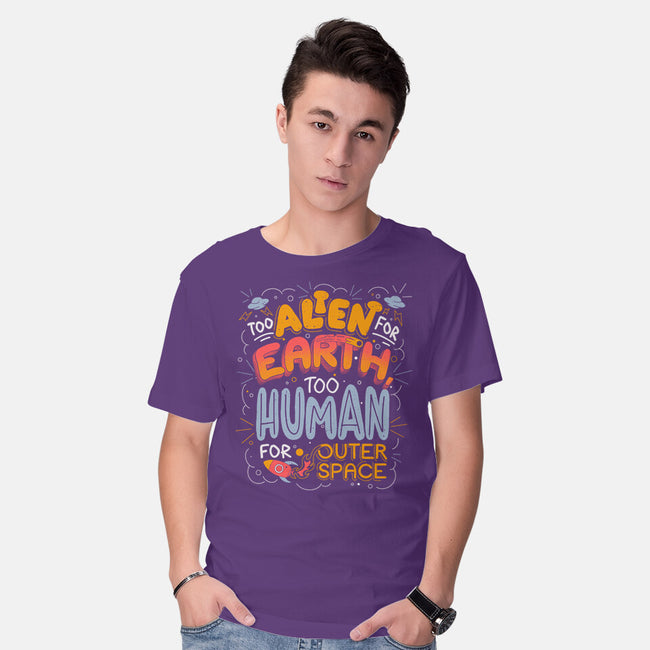 Too Alien For Earth-Mens-Basic-Tee-eduely