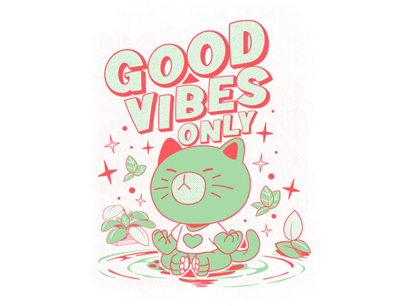 Good Vibes Only