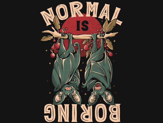 Normal Is Boring