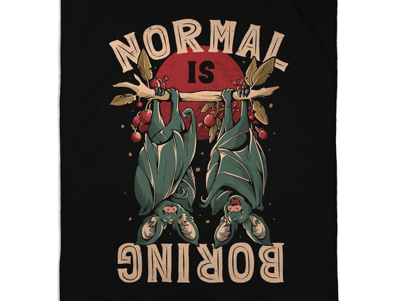 Normal Is Boring