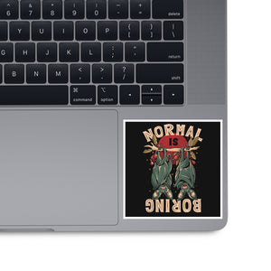 Normal Is Boring