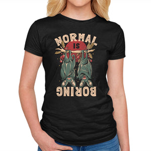Normal Is Boring