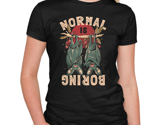 Normal Is Boring