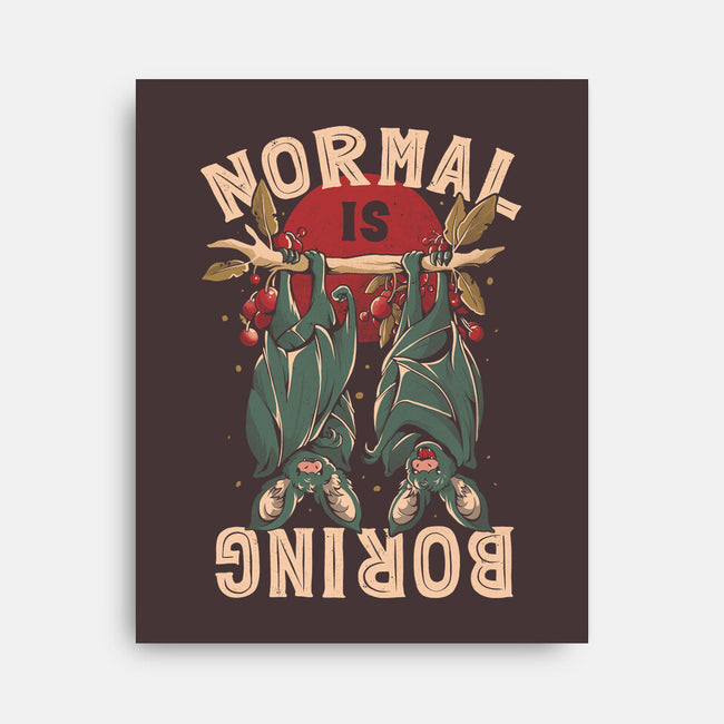 Normal Is Boring-None-Stretched-Canvas-eduely