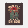 Normal Is Boring-None-Matte-Poster-eduely