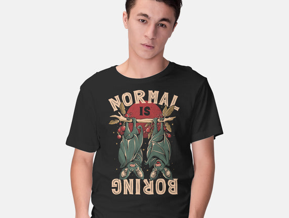 Normal Is Boring