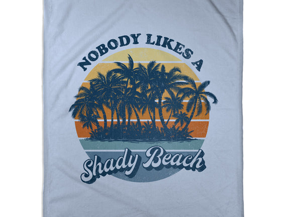 Nobody Likes A Shady Beach